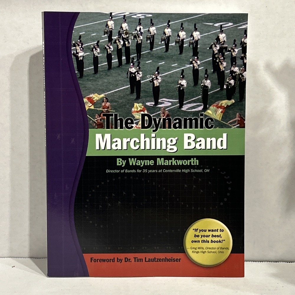 The Dynamic Marching Band by Wayne Markworth Musical Instruction Textbook